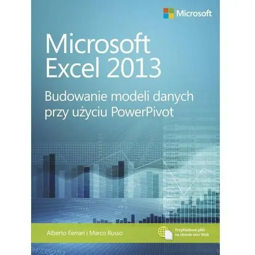 Microsoft Excel 2013. Budowanie modeli danych przy użyciu PowerPivot