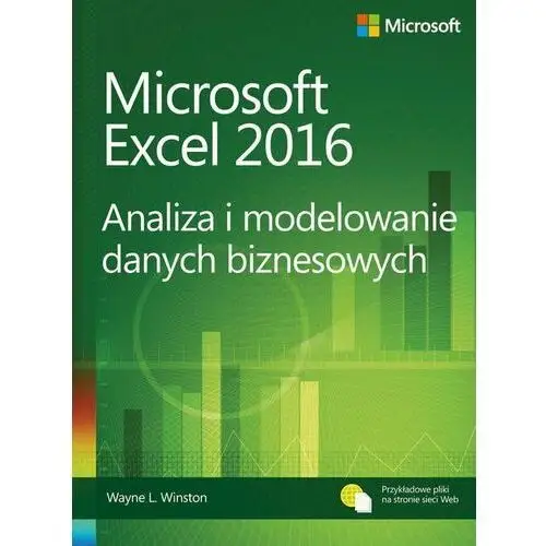 Microsoft Excel 2016. Analiza i modelowanie danych biznesowych