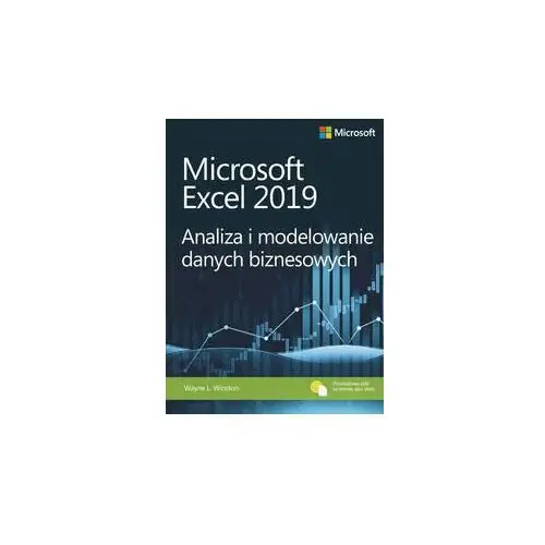 Microsoft Excel 2019. Analiza i modelowanie danych biznesowych