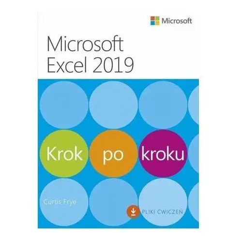 Microsoft Excel 2019 Krok po kroku Curtis Frye