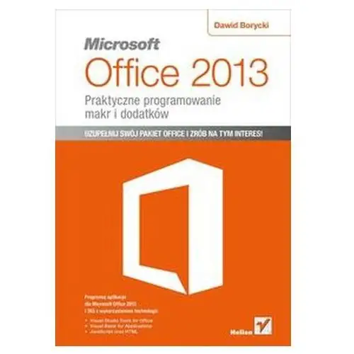 Microsoft Office 2013 Praktyczne programowanie makr i dodatków Borycki Dawid