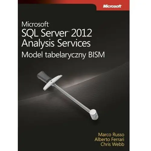 Microsoft SQL Server 2012 Analysis Services. Model tabelaryczny BISM