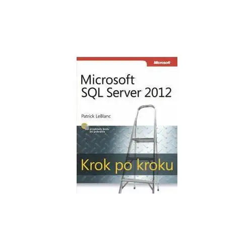 Microsoft SQL Server 2012 Krok po kroku