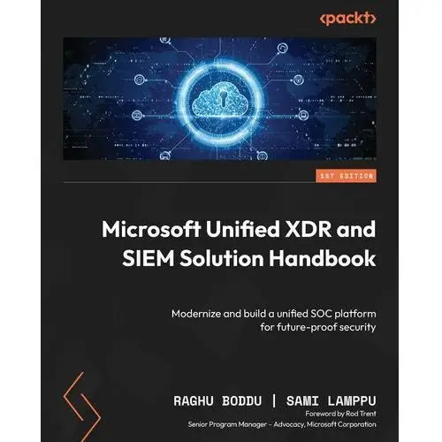 Microsoft Unified XDR and SIEM Solution Handbook