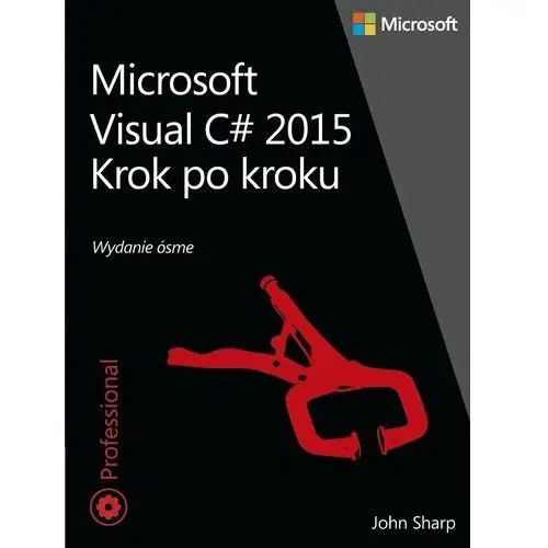 Microsoft Visual C# 2015. Krok po kroku