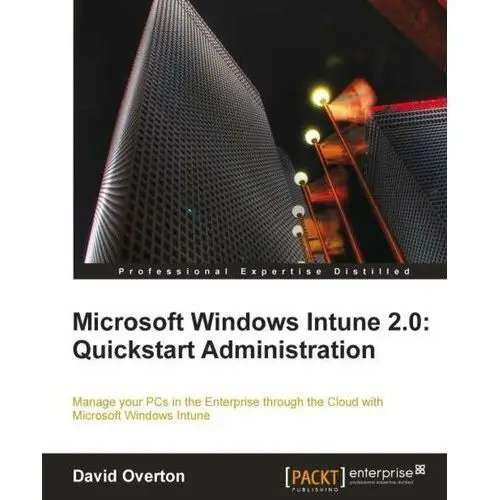 Microsoft Windows Intune 2.0: Quickstart Administration