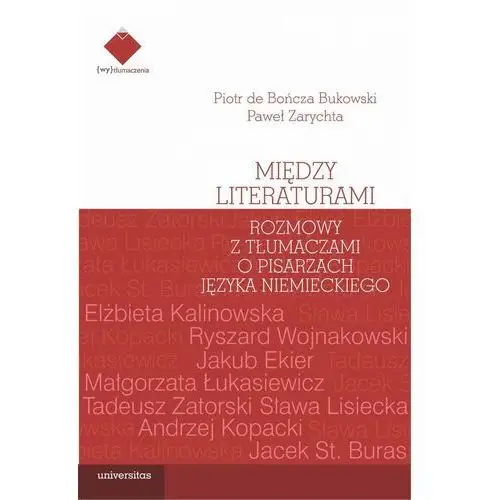 Między literaturami. Rozmowy z tłumaczami o pisarzach języka niemieckiego