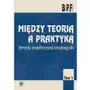 Między teorią a praktyką. Metody współczesnej leksykologii. Tom 1 Sklep on-line