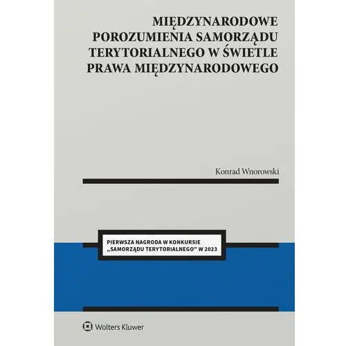 Międzynarodowe porozumienia polskiego samorządu terytorialnego w świetle prawa międzynarodowego