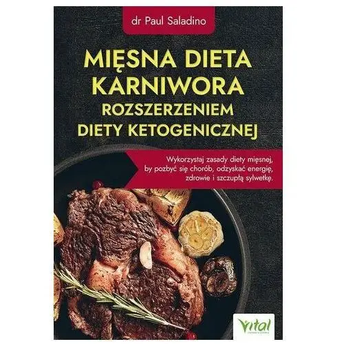 Mięsna dieta karniwora rozszerzeniem diety... Saladino MD, Paul