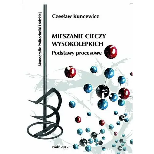 Mieszanie cieczy wysokolepkich.Podstawy procesowe