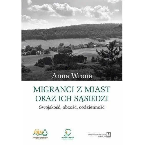 Migranci z miast oraz ich sąsiedzi. Swojskość, obcość, codzienność