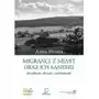 Migranci z miast oraz ich sąsiedzi. Swojskość, obcość, codzienność Sklep on-line