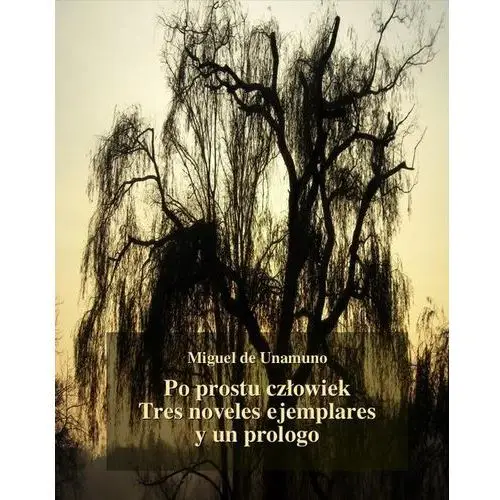 Po prostu człowiek. tres noveles ejemplares y un prologo, AZ#5CB4D0F9EB/DL-ebwm/epub