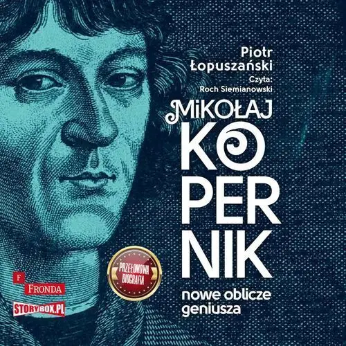 Mikołaj kopernik. nowe oblicze geniusza