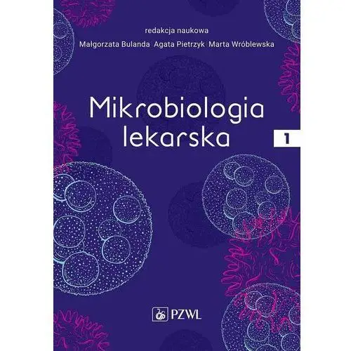 Mikrobiologia lekarska. Tom 1