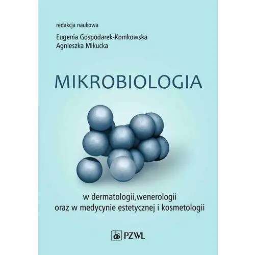 Mikrobiologia w dermatologii, wenerologii oraz w medycynie estetycznej i kosmetologii