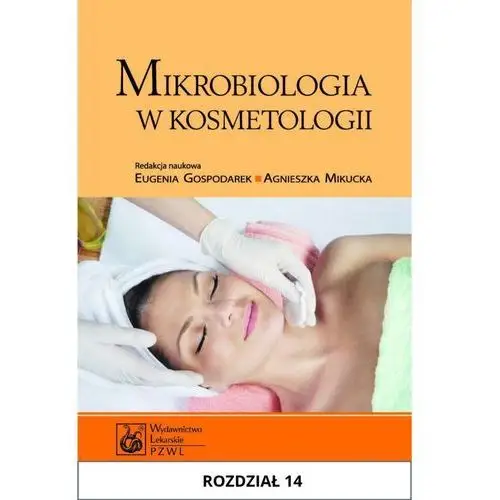 Mikrobiologia w kosmetologii. rozdział 14 Wydawnictwo lekarskie pzwl