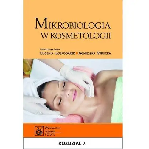 Mikrobiologia w kosmetologii. rozdział 7 Wydawnictwo lekarskie pzwl