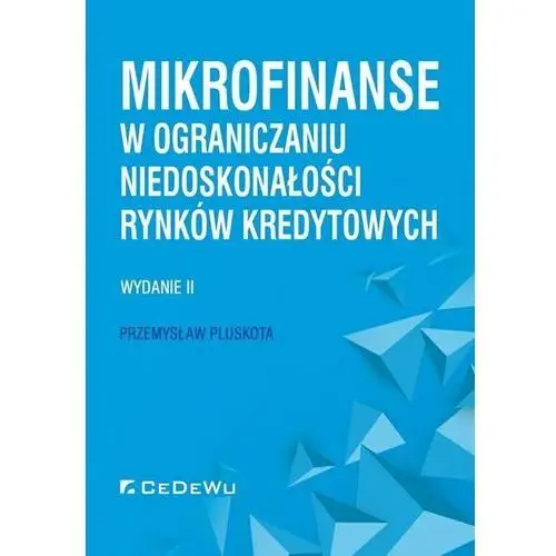 Mikrofinanse w ograniczaniu niedoskonałości rynków kredytowych