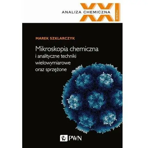 Mikroskopia chemiczna i analityczne techniki wielowymiarowe oraz sprzężone