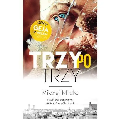 Milcke mikołaj Gej w wielkim mieście. tom 4. trzy po trzy