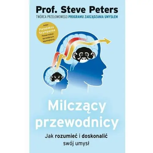 Milczący przewodnicy. Jak rozumieć i doskonalić swój umysł