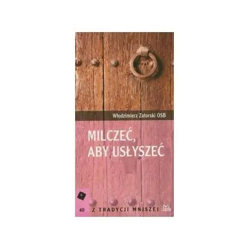 Milczeć aby usłyszeć