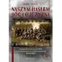 Miles Naszym hasłem bóg i ojczyzna. okręg białostocki nzw w fotografiach i dokumentach (1945-1956) Sklep on-line