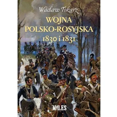 Miles sp.j Wojna polsko-rosyjska 1830 i 1831