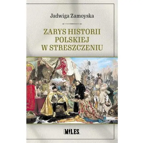 Zarys historii polskiej w streszczeniu Miles