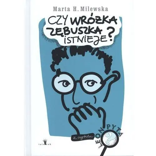 Milewska marta h. Czy wróżka zębuszka istnieje?