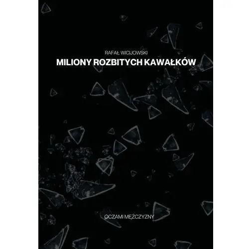 Miliony rozbitych kawałków