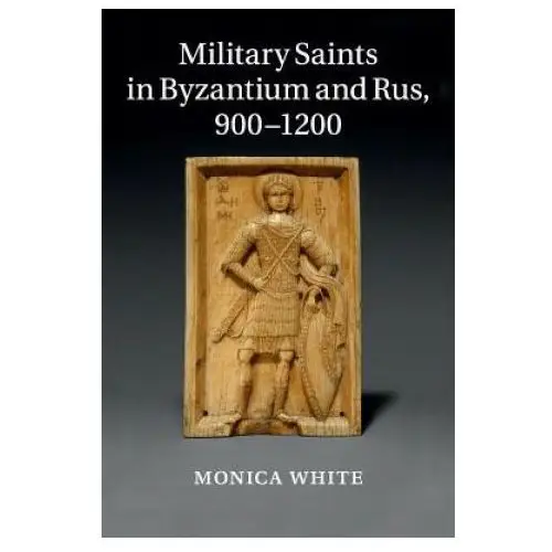 Military saints in byzantium and rus, 900-1200 Cambridge university press