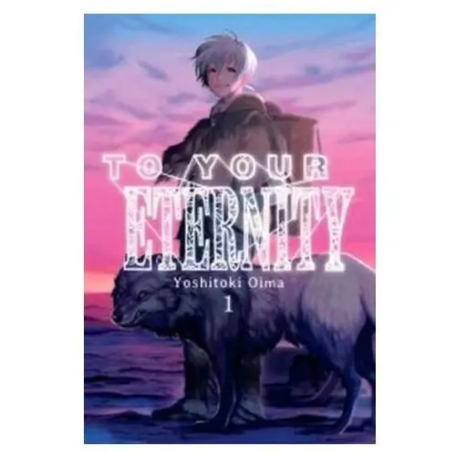 TO YOUR ETERNITY 01