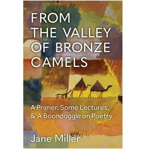 From the valley of bronze camels Miller, jane