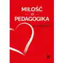 Miłość a pedagogika Wydawnictwa uniwersytetu warszawskiego Sklep on-line