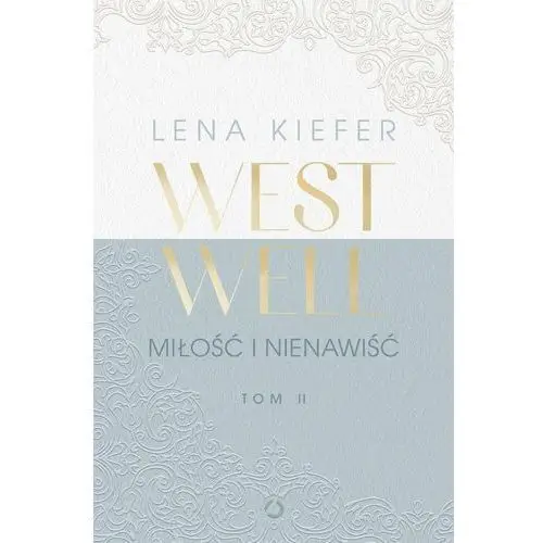 Miłość i nienawiść. Westwell. Tom 2