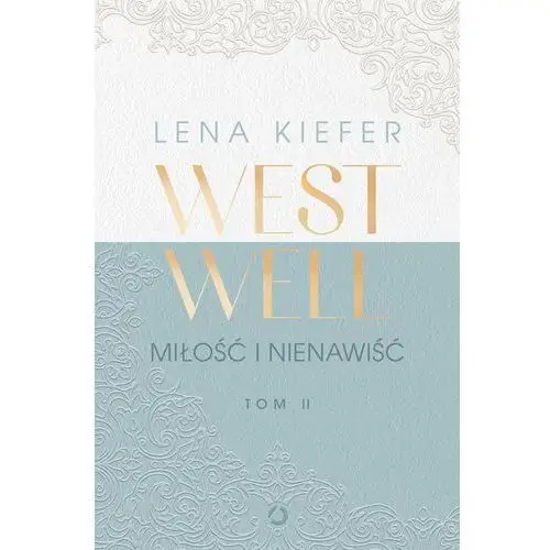 Miłość i nienawiść. Westwell. Tom 2