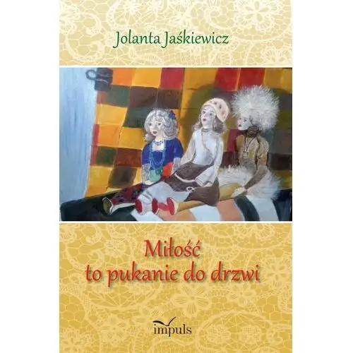 Miłość to pukanie do drzwi Jolanta Jaśkiewicz