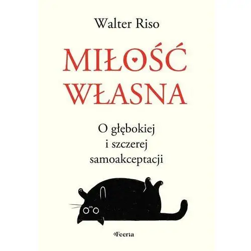 Miłość własna. O głębokiej i szczerej samoakceptacji