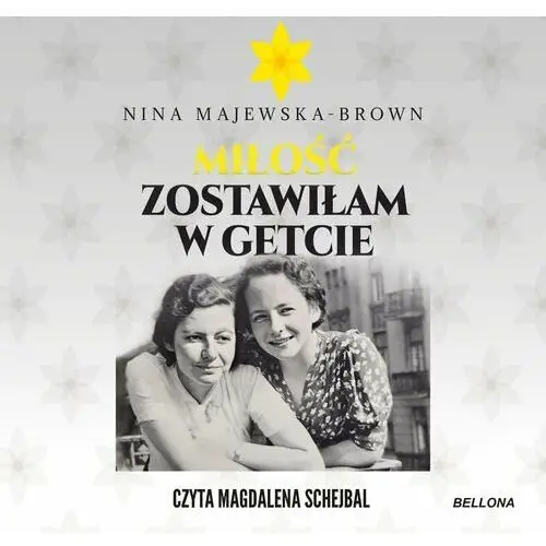 Miłość zostawiłam w getcie