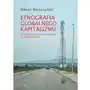 Etnografia globalnego kapitalizmu Miłosz miszczyński Sklep on-line