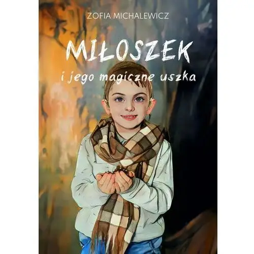 Miłoszek i jego magiczne uszka