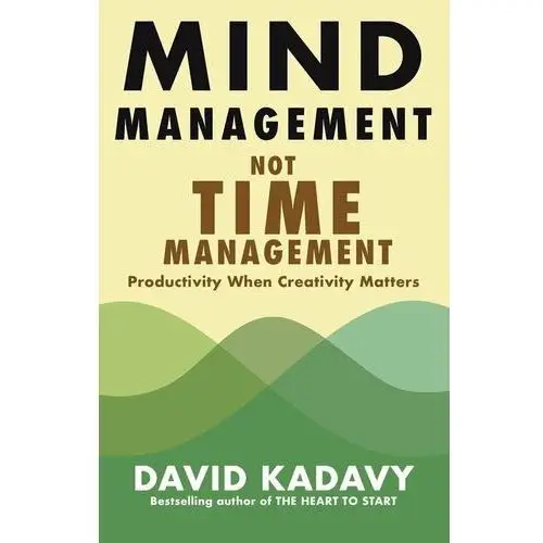 Mind Management, Not Time Management