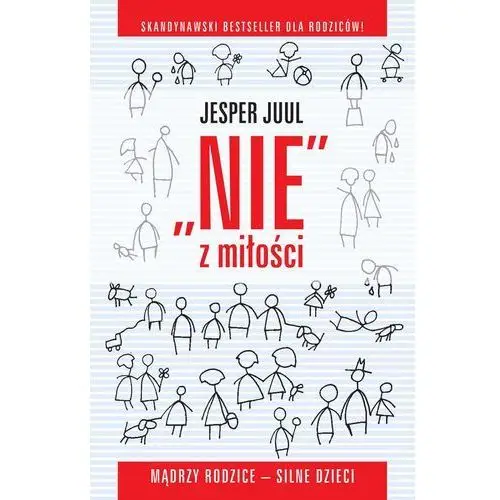 Mind ,,nie'' z miłości. mądrzy rodzice - silne dzieci - jesper juul