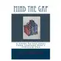 Mind the gap: a guide to gap years from someone who's survived one Createspace independent publishing platform Sklep on-line