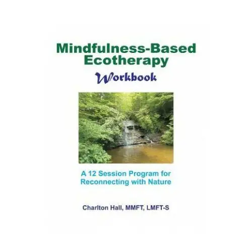 Mindfulness-based ecotherapy workbook Createspace independent publishing platform