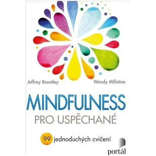 Mindfulness pro uspěchané - 99 jednoduchých cvičení Brantley, Jeffrey