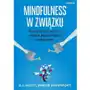 Mindfulness w związku. 25 nawyków, które zwiększają intymność, pielęgnują bliskość i pogłębiają więzi Sklep on-line